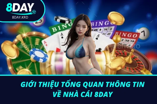 Giới thiệu tổng quát về nhà cái hàng đầu thị trường mang tên 8Day